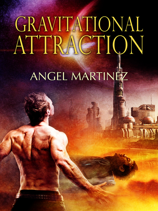 Title details for Gravitational Attraction by angel martinez - Available